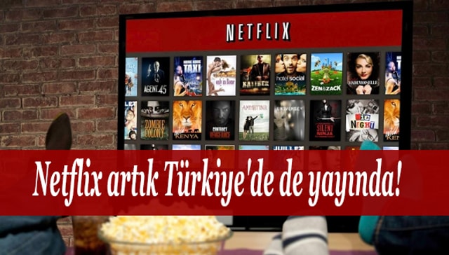 Netflix artık Türkiye'de de yayında!